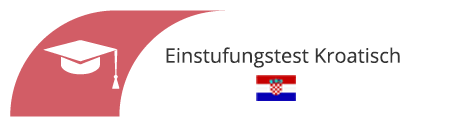 Einstufungstest Kroatisch in Stade - Deutschland